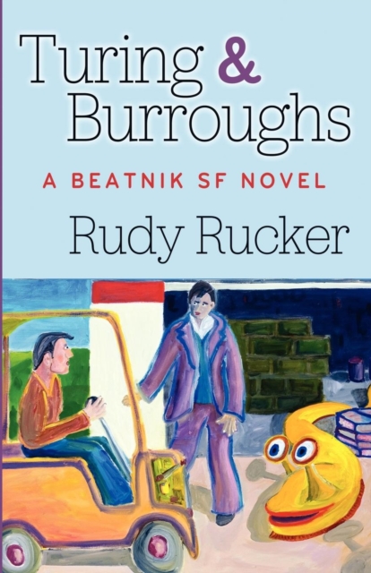 Turing & Burroughs : A Beatnik SF Novel, Paperback / softback Book