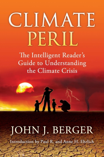 Climate Peril : The Intelligent Reader's Guide to Understanding the Climate Crisis, Paperback / softback Book