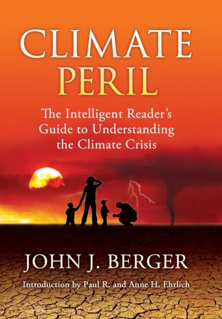 Climate Peril : The Intelligent Reader's Guide to Understanding the Climate Crisis, Hardback Book