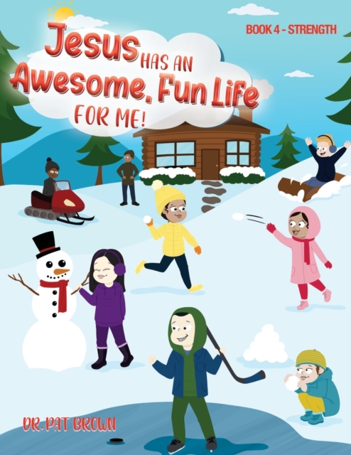 Jesus Has A Awesome Fun Life For me! : Book 4 - Strength, Paperback / softback Book