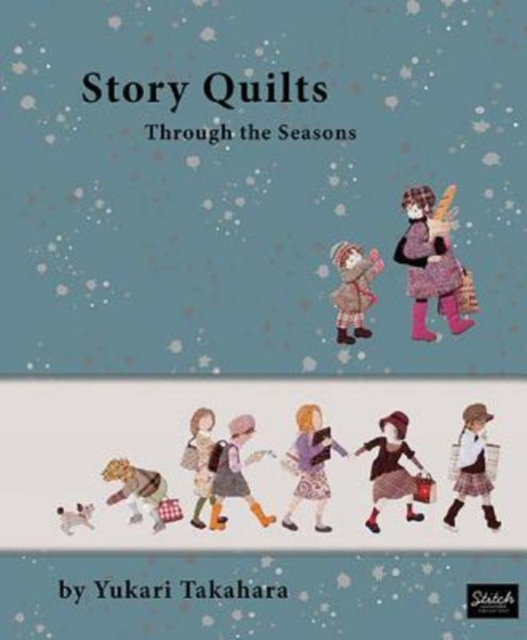 Story Quilts : Through the Seasons, Paperback / softback Book
