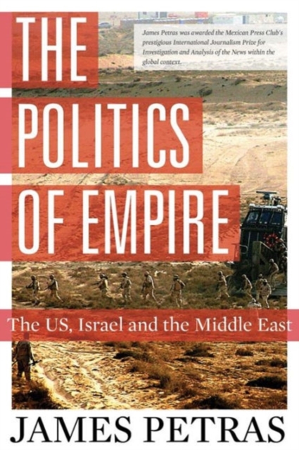 The Politics of Empire : The US, Israel and the Middle East, Paperback / softback Book