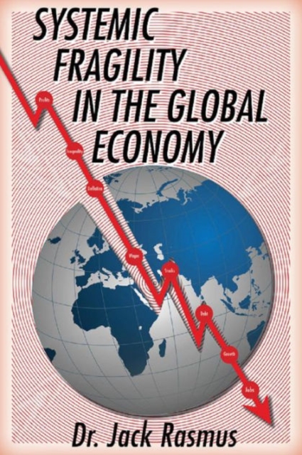 Systemic Fragility in the Global Economy, Paperback / softback Book