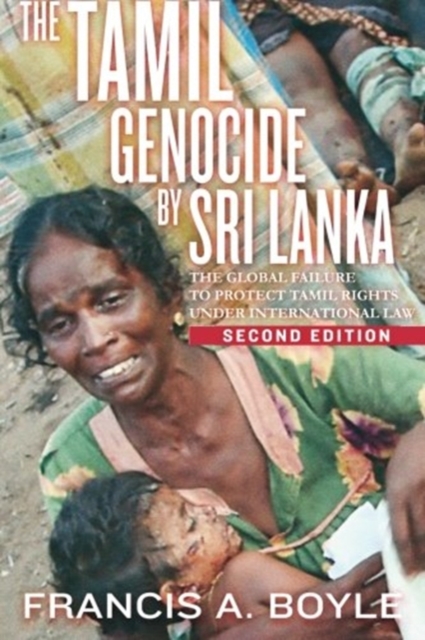 The Tamil Genocide by Sri Lanka : The Global Failure to Protect Tamil Rights Under International Law, Paperback / softback Book