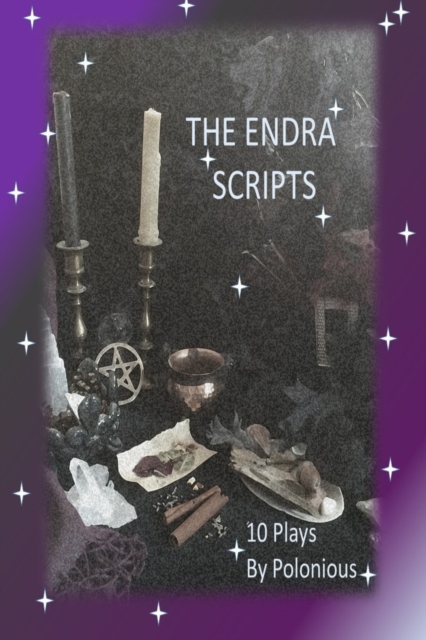 The Endra Scripts : Endra: Anecdotes of a Modern Day Witch Phases 1 - 10, Paperback / softback Book