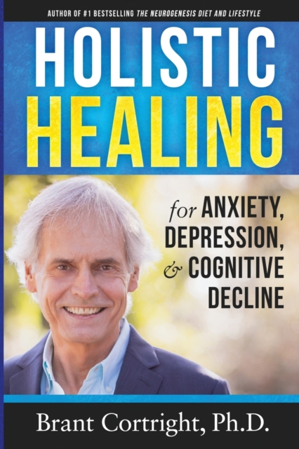 Holistic Healing for Anxiety, Depression, and Cognitive Decline, Paperback / softback Book