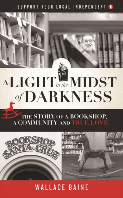 A Light in the Midst of Darkness : The Story of a Bookshop, a Community and True Love, Paperback / softback Book