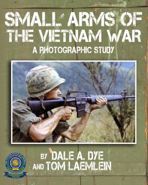 Small Arms of the Vietnam War : A Photographic Study, Paperback / softback Book