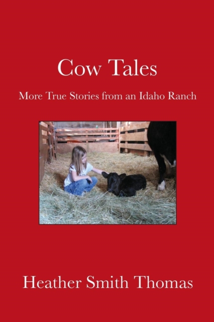 Cow Tales : More True Stories from an Idaho Ranch, Paperback / softback Book