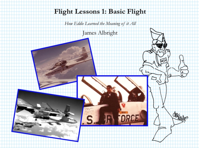 Flight Lessons 1: Basic Flight : How Eddie Learned the Meaning of it All, EPUB eBook