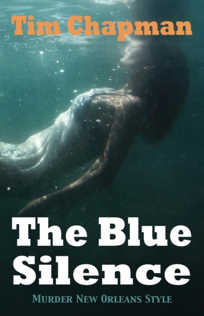 The Blue Silence : Murder New Orleans Style, Paperback / softback Book