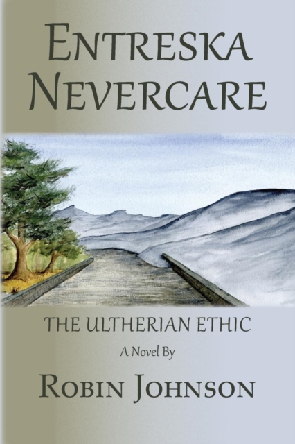 Entreska Nevercare : The Ultherian Ethic, Paperback / softback Book