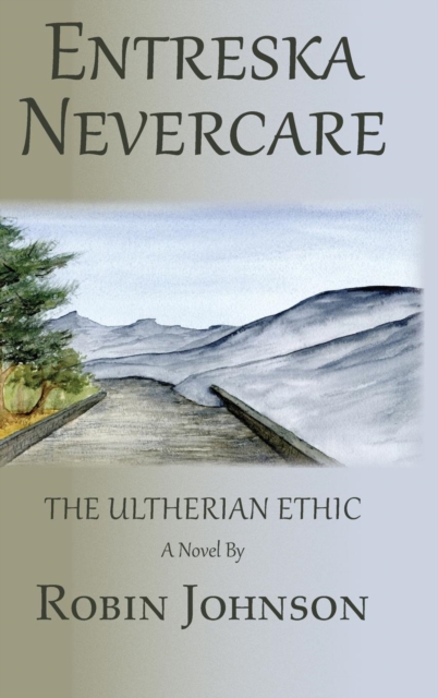 Entreska Nevercare : The Ultherian Ethic, Hardback Book