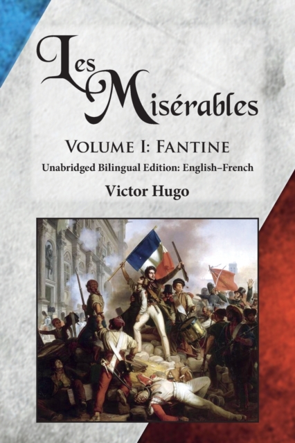 Les Mis?rables, Volume I : Fantine: Unabridged Bilingual Edition: English-French, Paperback / softback Book