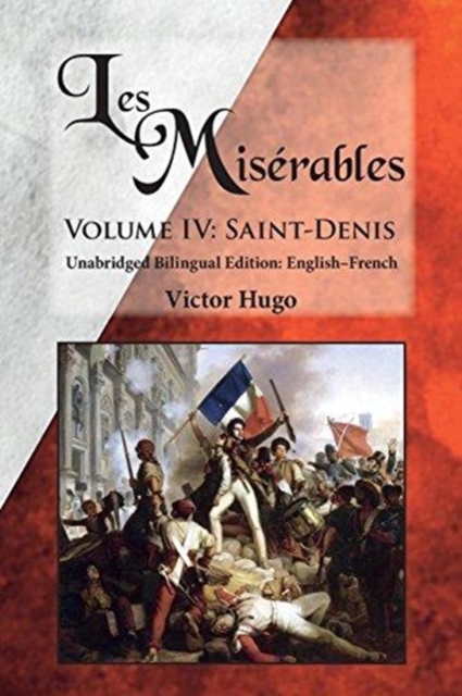 Les Miserables, Volume IV : Saint-Denis: Unabridged Bilingual Edition: English-French, Paperback / softback Book