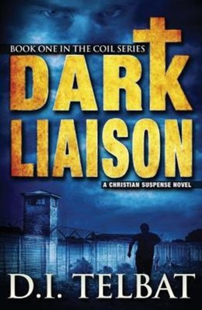Dark Liaison : A Christian Suspense Novel, Paperback / softback Book
