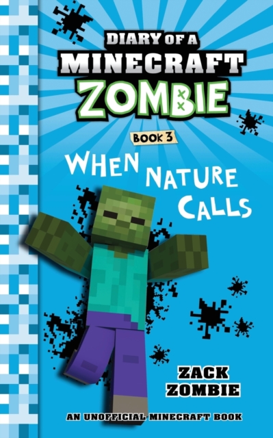 Diary of a Minecraft Zombie, Book 3 : When Nature Calls, Paperback / softback Book
