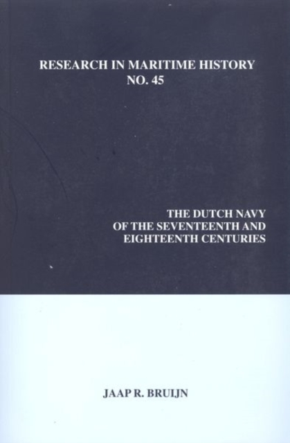 The Dutch Navy of the Seventeenth and Eighteenth Centuries, Paperback / softback Book