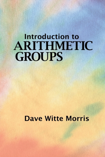 Introduction to Arithmetic Groups, Paperback / softback Book