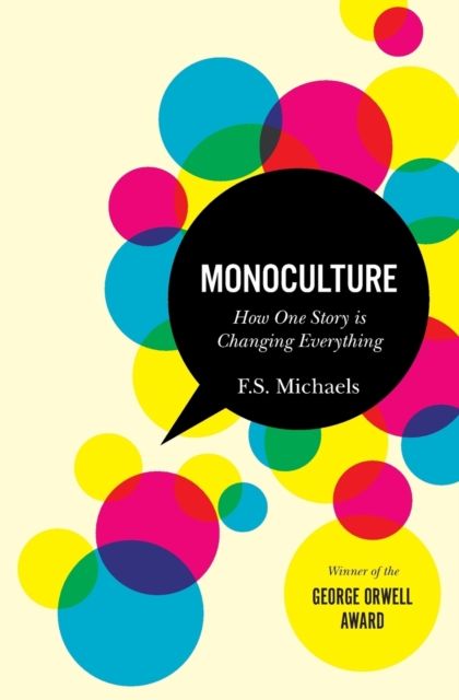 Monoculture : How One Story Is Changing Everything, Paperback / softback Book