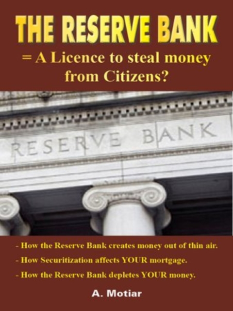 Reserve Bank = A License to Steal Money from Citizens? (How Money is Created from Nothing for Dummies), EPUB eBook