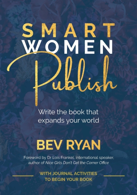 Smart Women Publish : Write the book that expands your world, Paperback / softback Book