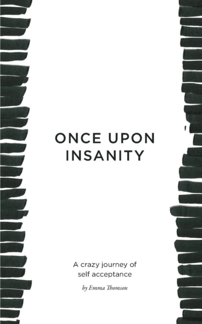 Once Upon Insanity : A crazy journey of self acceptance, Paperback / softback Book