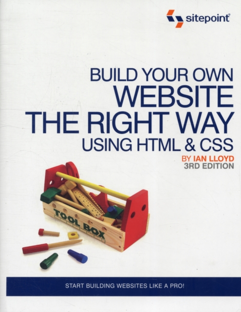 Build Your Own Website The Right Way Using HTML & CSS 3e, Paperback / softback Book