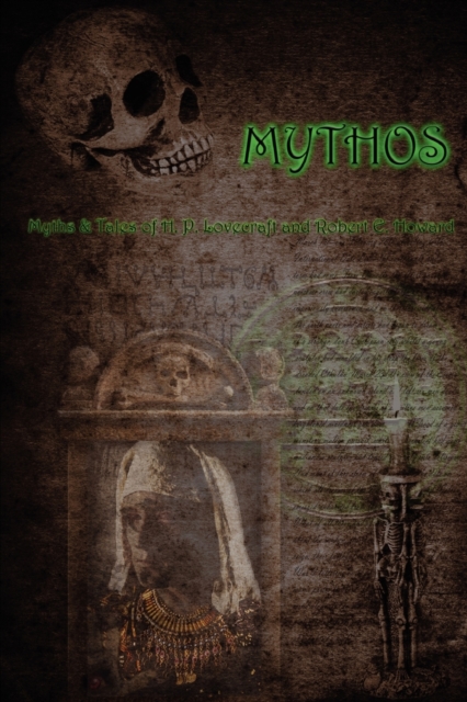 Mythos : The Myths and Tales of H.P. Lovecraft & Robert E. Howard, Paperback / softback Book