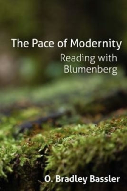 The Pace of Modernity : Reading With Blumenberg, Paperback / softback Book