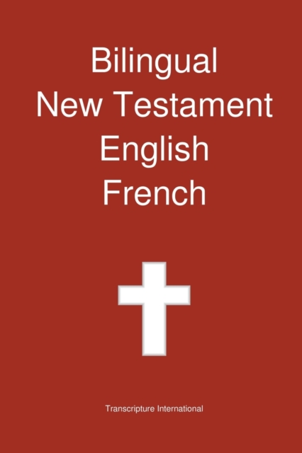 Bilingual New Testament, English - French, Paperback / softback Book