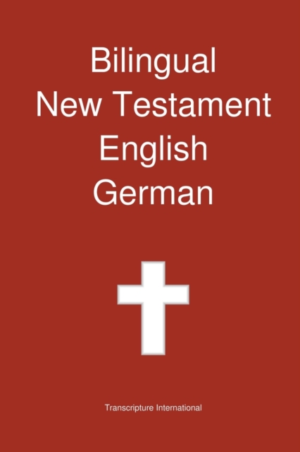 Bilingual New Testament, English - German, Paperback / softback Book