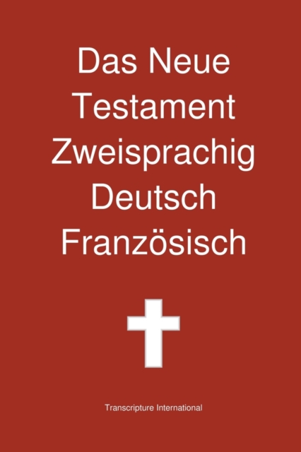 Das Neue Testament Zweisprachig, Deutsch - Franzosisch, Paperback / softback Book