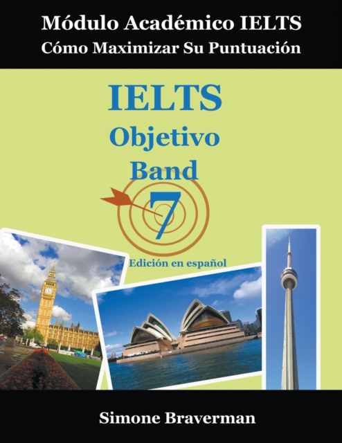 IELTS Objetivo Band 7 : Modulo Academico IELTS - Como Maximizar Su Puntuacion (Edicion en espanol), Paperback / softback Book