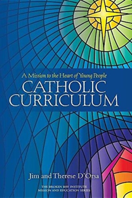 Catholic Curriculum : A Mission to the Heart of Young People, Paperback / softback Book