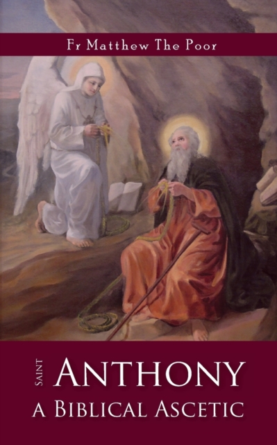 St Anthony : A Biblical Ascetic, Paperback / softback Book