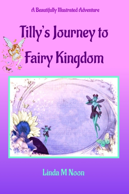 Tilly's Journey To Fairy Kingdom, Paperback / softback Book