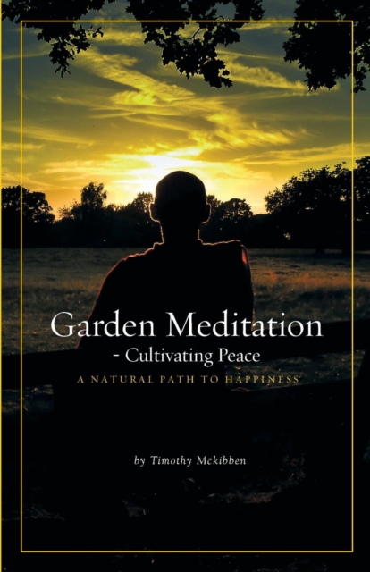 Garden Meditation-Cultivating Peace, Paperback / softback Book