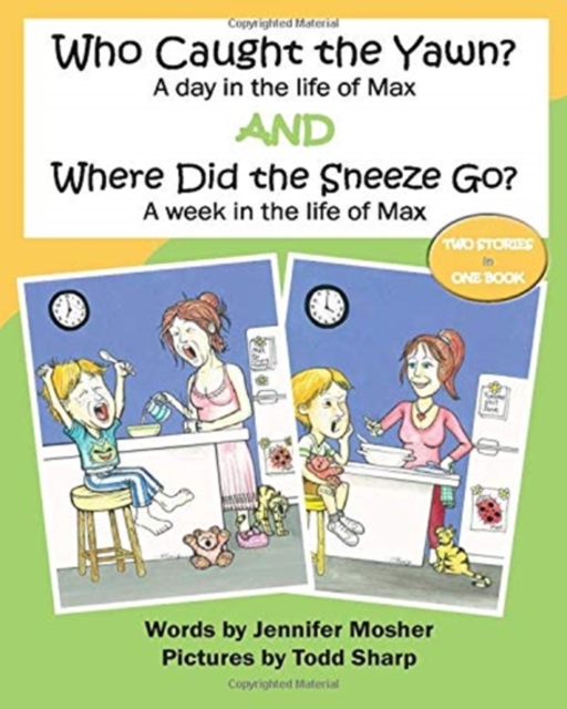 Who Caught the Yawn? and Where Did the Sneeze Go? : Two stories from the life of Max, Paperback / softback Book