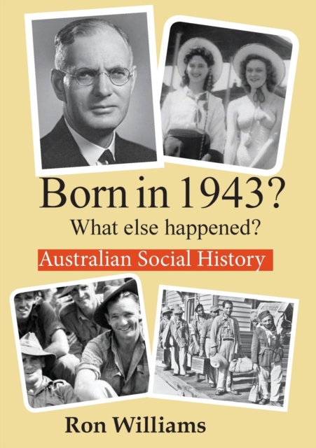 Born in 1943? : What Else Happened?, Paperback / softback Book