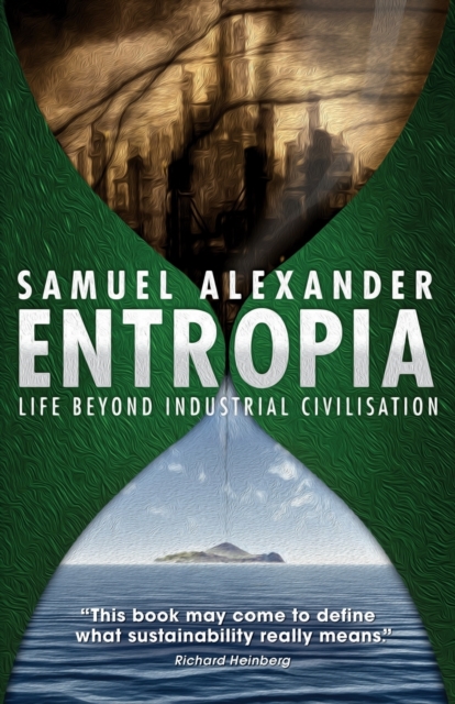 Entropia : Life Beyond Industrial Civilisation, Paperback / softback Book