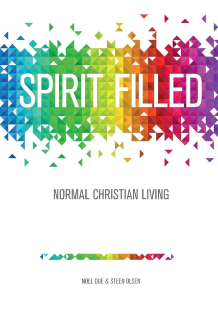 Spirit Filled : Normal Christian Living, Paperback / softback Book