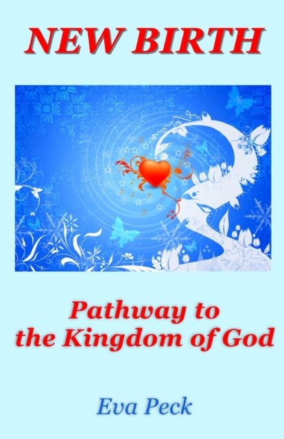 New Birth : Pathway to the Kingdom of God, Paperback / softback Book