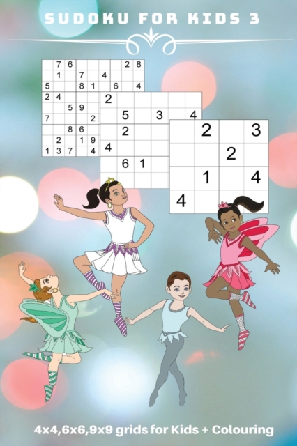 Sudoku for Kids 3 : 4 x 4, 6 x 6, 9 x 9 grids for Kids + Colouring, Paperback / softback Book