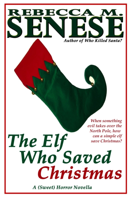 Elf Who Saved Christmas: A (Sweet) Horror Novella, EPUB eBook