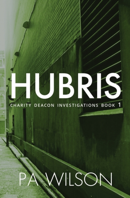 Hubris : A Charity Deacon Investigation, Paperback / softback Book