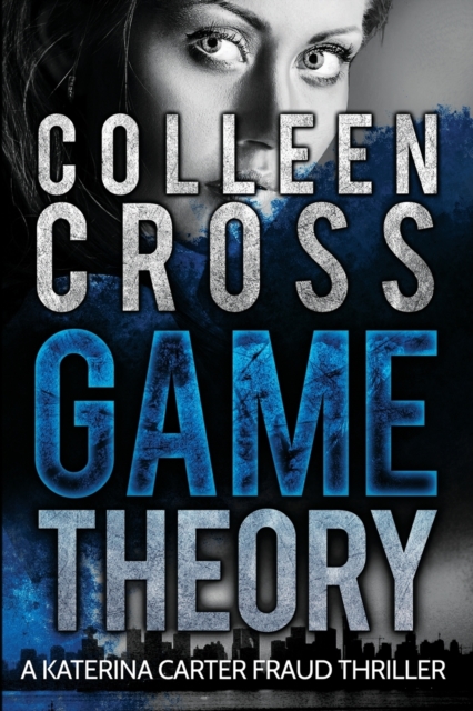 Game Theory : A Katerina Carter Fraud Legal Thriller, Paperback / softback Book