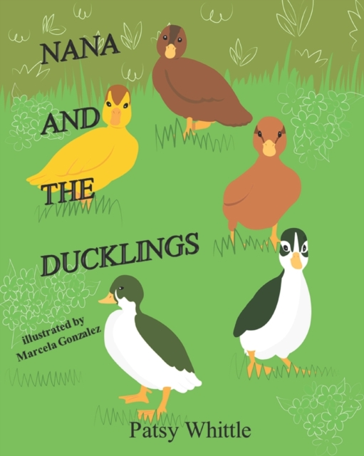 Nana and the Ducklings : A Rescue Story, Paperback / softback Book