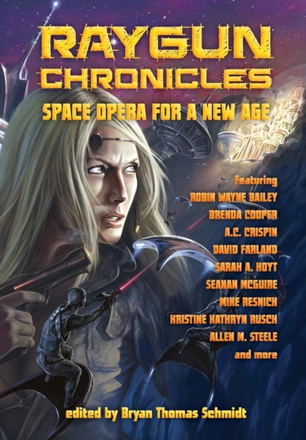 Raygun Chronicles : Space Opera for a New Age, Hardback Book