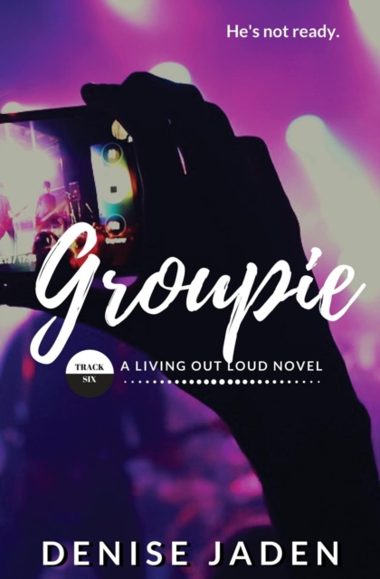 Groupie : Track Six: A Living Out Loud Novel, Paperback / softback Book